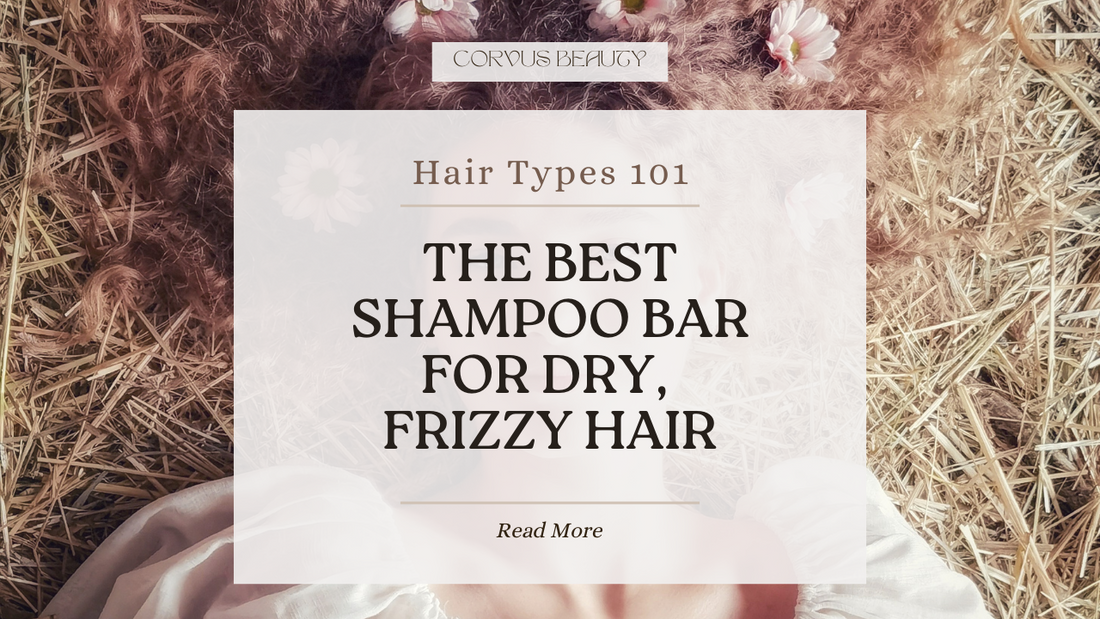 The Best Shampoo Bar for Dry, Frizzy Hair