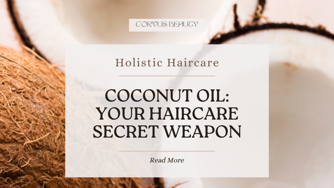 Coconut Oil: Your Hair's Secret Weapon